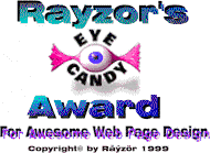 Awarded by Rayzor's HomePage!!!