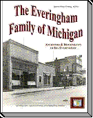 info on this family in the Everingham family of MI book 2006